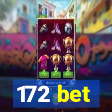 172 bet